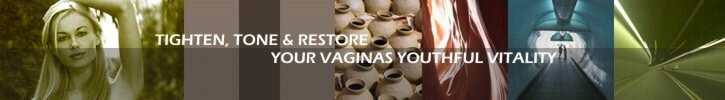 Tighten, tone and restore your vaginas youthful vitality